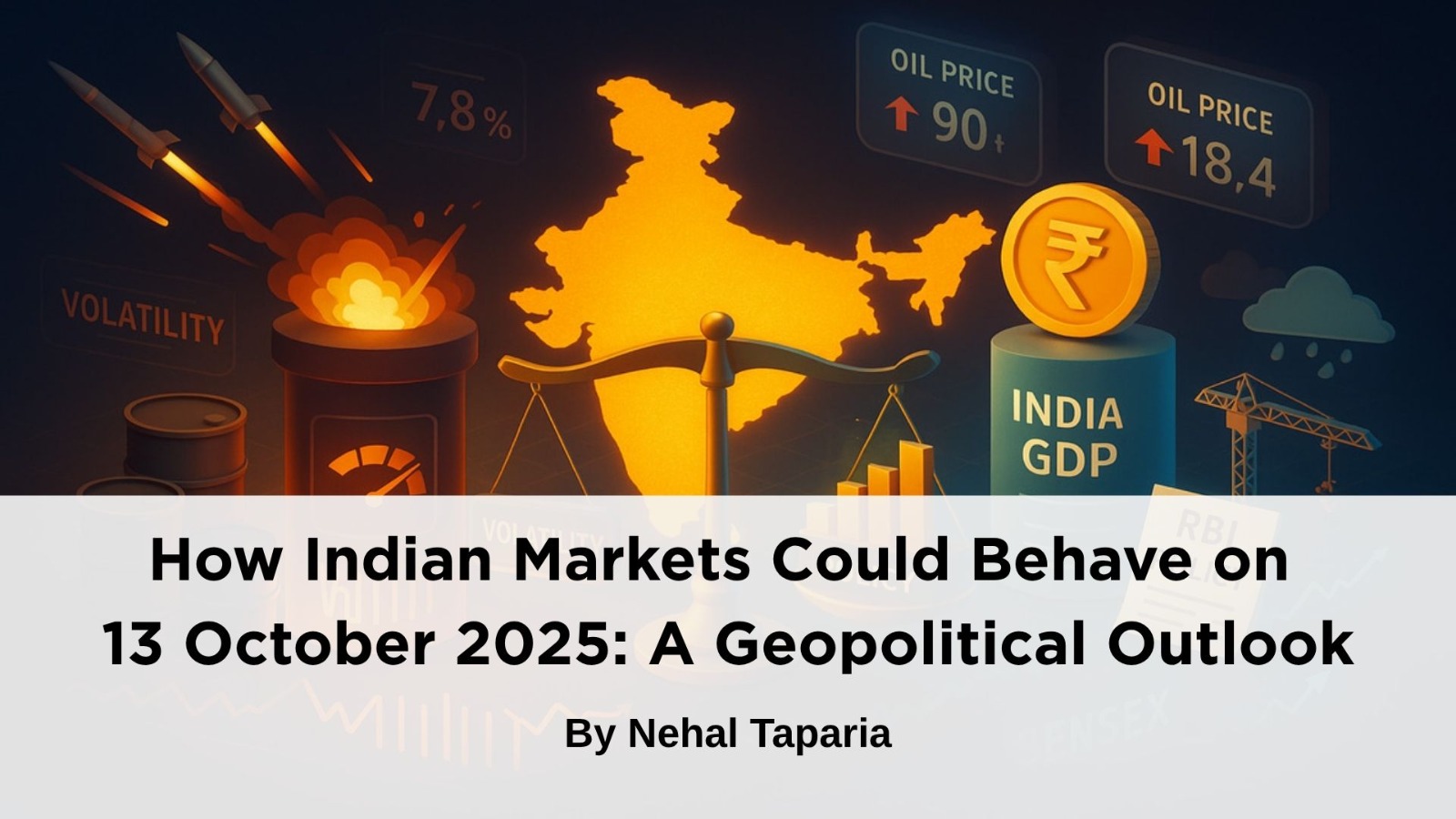 How Indian Markets Could Behave on 13 October 2025: A Geopolitical Outlook